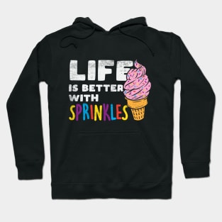 Life Is Better With Sprinkles Hoodie